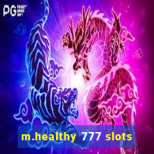 m.healthy 777 slots